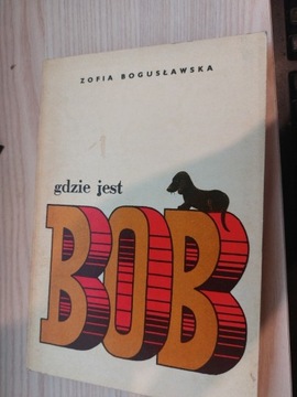 Gdzie juest Bob, Zofia Bogusławska, 