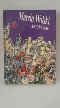 Antybaśnie. Marcin Wolski