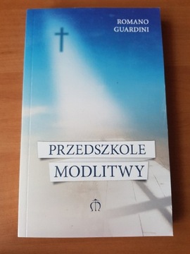 Romano Guardini: Przedszkole modlitwy