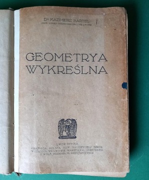 GEOMETRYA WYKREŚLNA Kazimierz Bartel 1919 Lwów