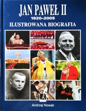 Jan Paweł II 1920-2005 ilustrowana biografia