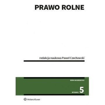 Prawo rolne Paweł Czechowski Wolters wydanie 5