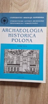 Archaeologia historica polonia T. XV/2