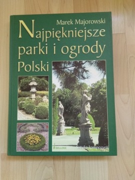 Najpiękniejsze parki i ogrody Polski M. Majorowski