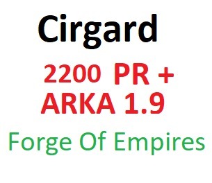 Forge of Empires Cirgard pr 2200 + 1.9 ARKA!