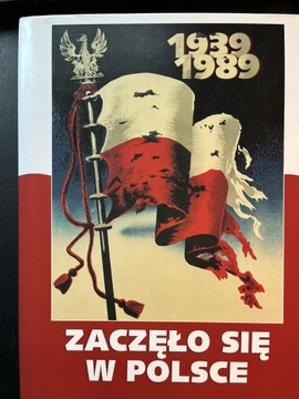 Zaczęło się w Polsce 1939-1989