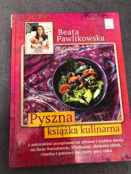 PYSZNA KSIĄŻKA KULINARNA Beata Pawlikowska - NOWA