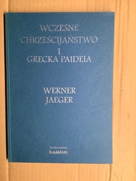 W Jaeger, Wczesne chrześcijaństwo i grecka paideia