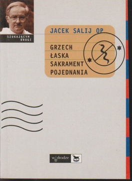 Grzech Łaska Sakrament Pojednania  JACEK SALIJ