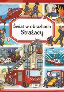 Świat w obrazkach. Strażacy