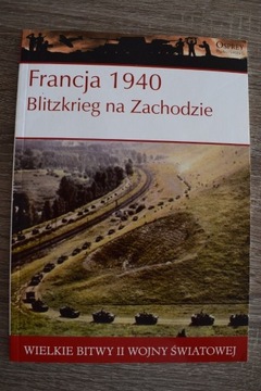 Francja - 1940 ,Biltzkrieg na Zachodzie .