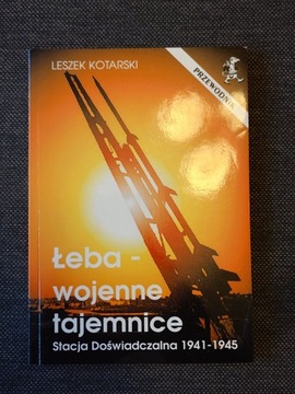 LESZEK KOTARSKI - ŁEBA WOJENNE TAJEMNICE 1941-1945