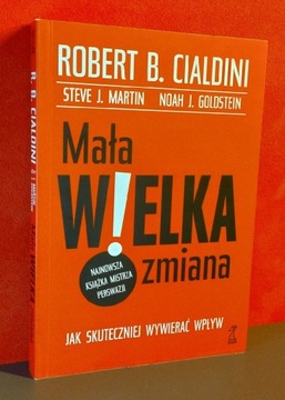 Mała wielka zmiana. Robert B. Cialdini