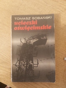 Ucieczki oświęcimskie Tomasz Sobański