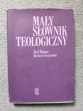 MAŁY SŁOWNIK TEOLOGICZNY Karl Rahner Herbert Vorgr