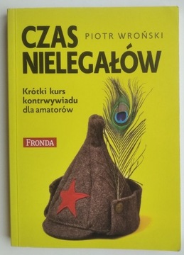 Czas nielegałów - Piotr Wroński