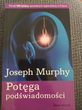 Joseph Murphy - "Potęga podświadomości"