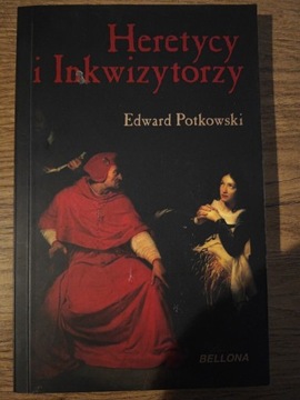 Heretycy i Inkwizytorzy Edward Potkowski