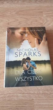 Dla Ciebie wszystko Nicholas Sparks