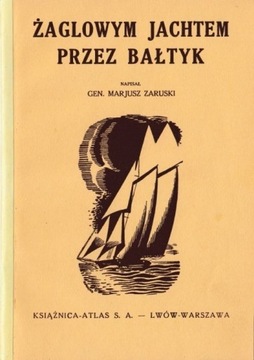 Żaglowym jachtem przez Bałtyk – Gen. Zaruski 1939r