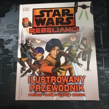 Star Wars Rebelianci Ilustrowany przewodnik