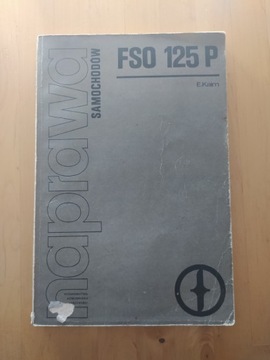 FSO 125P Naprawa Samochodów E. Kaim, wyd. 7, 1985