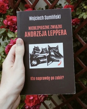 Wojciech Sumliński: Niebezpieczne związki i inne