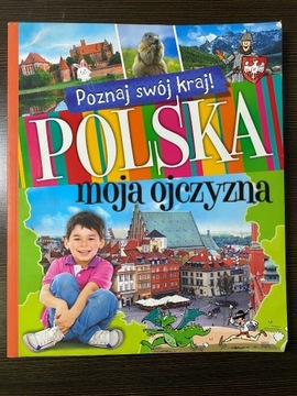 Poznaj swój kraj - Polska moja ojczyzna