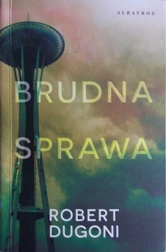 Brudna sprawa - Robert Dugoni