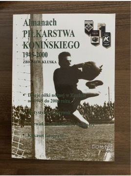 Almanach Piłkarstwa Konińskiego 1945-2000 Konin