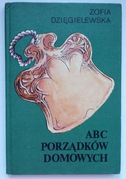 ABC porządków domowych Zofia Dzięgielewska 