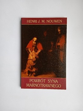 Powrót syna marnotrawnego - Henri J.M. Nouwen 