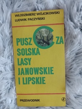 PUSZCZA SOLSKA LASY JANOWSKIE I LIPSKIE