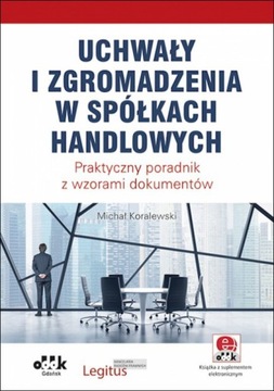 Uchwały i zgromadzenia w spółkach handlowych