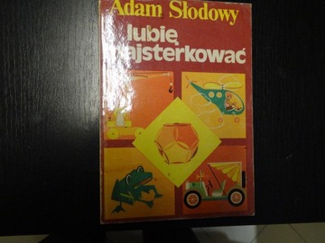 Lubię majsterkować  1986 Adama Słodowy