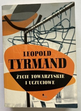 Leopold Tyrmand ŻYCIE TOWARZYSKIE I UCZUCIOWE 2009