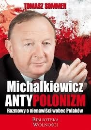 Tomasz Sommer: Michalkiewicz Antypolonizm