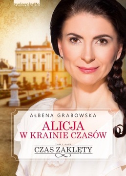 Czas zaklęty Alicja w krainie czasów. Tom 1