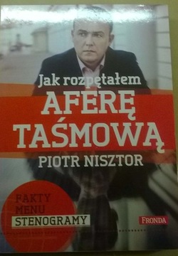 Piotr Nisztor Jak rozpętałem aferę taśmową