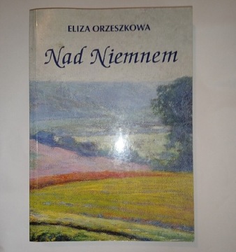 Nad Niemnem Eliza Orzeszkowa 