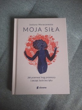 Książka "Moja siła" Justyna Moraczewska 