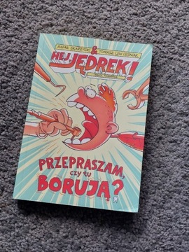 Hej, Jędrek! Przepraszam, czy tu borują?