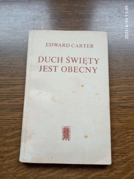 DUCH  ŚWIĘTY JEST OBECNY   E.Carter
