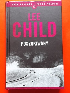 LEE CHILD - POSZUKIWANY - JACK REACHER 17 