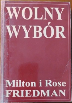 Wolny Wybór Milton i Rose Friedman