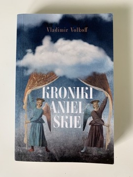 Kroniki Anielskie - Vladimir Volkoff