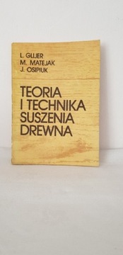 Teoria I Technika Suszenia Drewna 