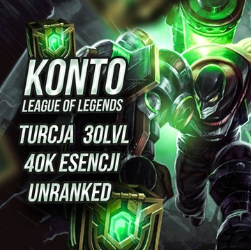 KONTO LEAGUE OF LEGENDS 30LVL 30-60k BE LOL TURCJA