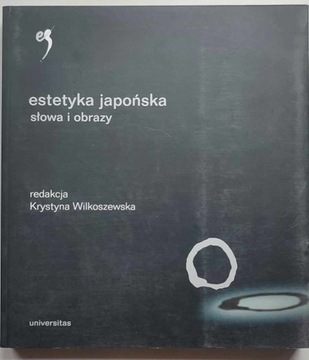 Wilkoszewska - Estetyka japońska. Słowa i obrazy