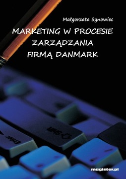 Marketing w procesie zarządzania firmą Danmark